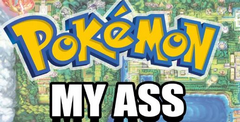 Pokemon My Ass