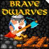 Brave Dwarves