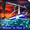 Water in fire 2